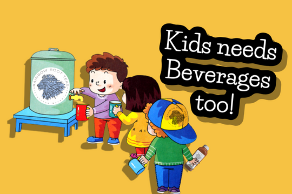 KIDS NEED BEVERAGES TOO!